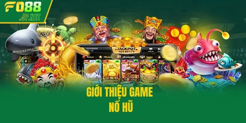 Giới thiệu game nổ hũ