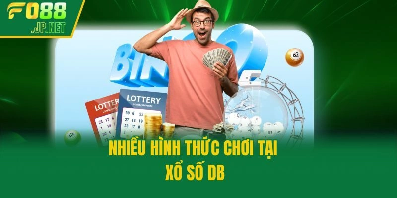 Nhiều hình thức chơi tại xổ số DB