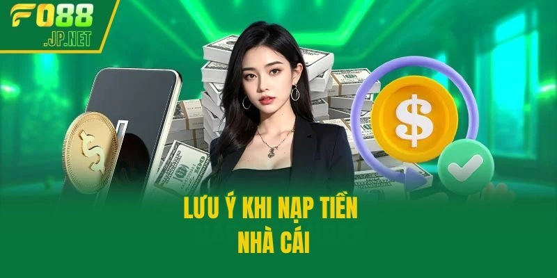 Lưu ý khi nạp tiền nhà cái
