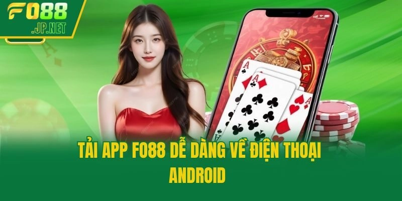 Tải app Fo88 dễ dàng về điện thoại Android 